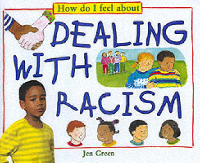 How Do I Feel About Dealing with Racism by Jen Green image