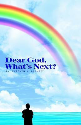 Dear God, What's Next? by Carolyn K. Barnett image