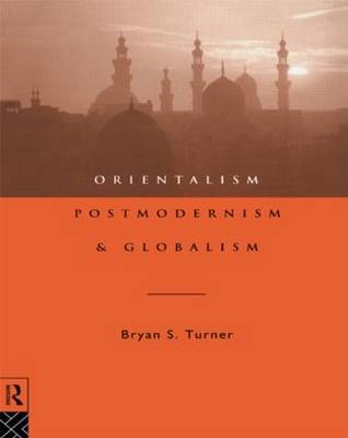 Orientalism, Postmodernism and Globalism by Professor Bryan S Turner image