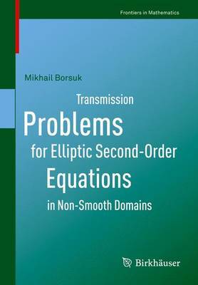 Transmission Problems for Elliptic Second-Order Equations in Non-Smooth Domains by Mikhail Borsuk image
