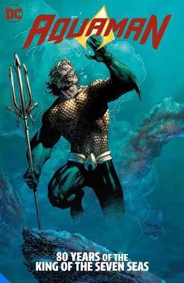 Aquaman: 80 Years of the King of the Seven Seas The Deluxe Edition by Geoff Johns image