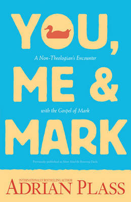 You, Me, and Mark by Adrian Plass