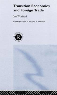 Transition Economies and Foreign Trade by Jan Winiecki image