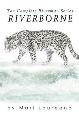 Riverborne: The Complete Riverman Series by Mari Laureano image