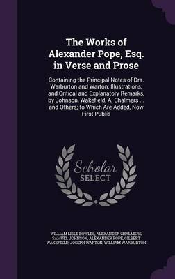 The Works of Alexander Pope, Esq. in Verse and Prose by William Lisle Bowles image