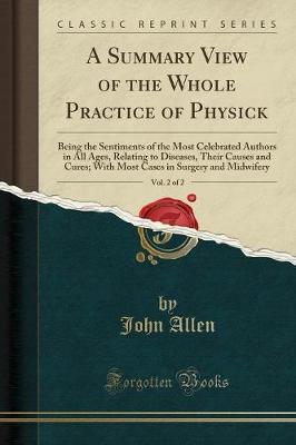 A Summary View of the Whole Practice of Physick, Vol. 2 of 2 by John Allen image