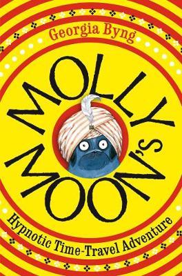Molly Moon's Hypnotic Time-Travel Adventure by Georgia Byng image