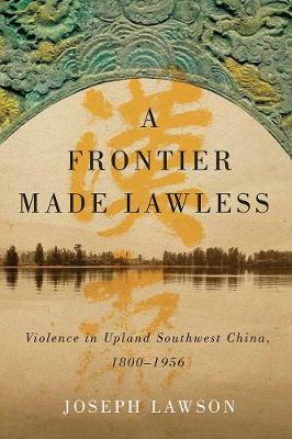 A Frontier Made Lawless by Joseph Lawson image