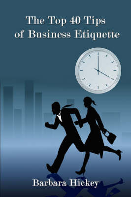 The Top 40 Tips of Business Etiquette by Barbara Hickey image