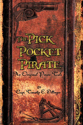 The Pick Pocket Pirate by Capt. Timothy E. Dillinger image