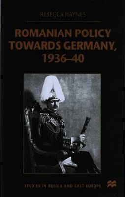 Romanian Policy Towards Germany, 1936-40 by R Haynes image