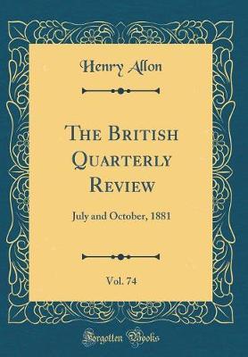 The British Quarterly Review, Vol. 74 by Henry Allon image