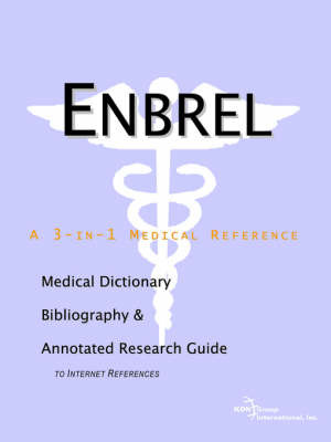 Enbrel - A Medical Dictionary, Bibliography, and Annotated Research Guide to Internet References on Paperback by ICON Health Publications