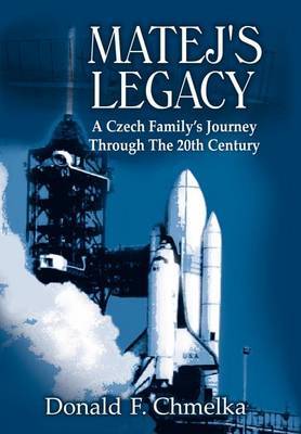 Matej's Legacy on Hardback by Donald F. Chmelka