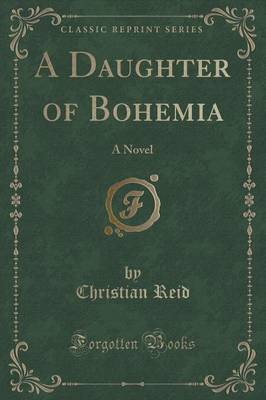 A Daughter of Bohemia by Christian Reid image