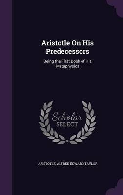 Aristotle on His Predecessors by * Aristotle image