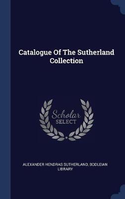 Catalogue of the Sutherland Collection by Alexander Hendras Sutherland image