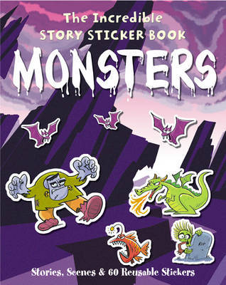 The Incredible Story Sticker Book Monsters: Stories, Scenes and 60 Reusable Stickers image