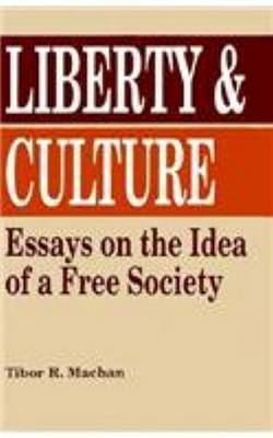 Liberty and Culture: Essays on the Idea of a Free Society by Tibor R Machan image