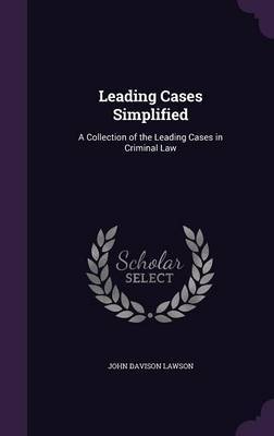 Leading Cases Simplified by John Davison Lawson image