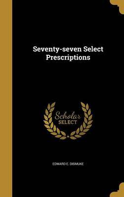 Seventy-Seven Select Prescriptions image