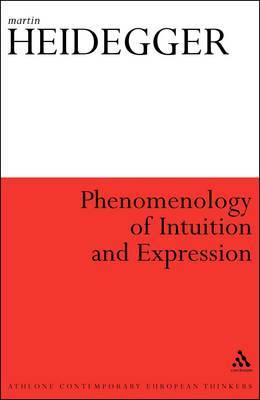 Phenomenology of Intuition and Expression by Martin Heidegger image
