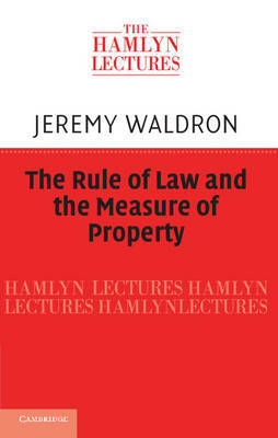 The Rule of Law and the Measure of Property by Jeremy Waldron image