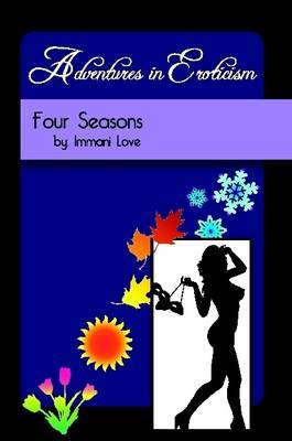 Adventures in Eroticism : Four Seasons by Immani Love image