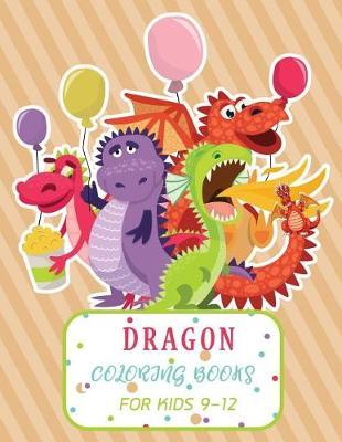 Dragon Coloring Books For Kids 9-12 by Robert McRae image