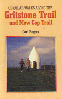 Circular Walks Along the Gritstone Trail and Mow Cop Trail on Paperback by Carl Rogers