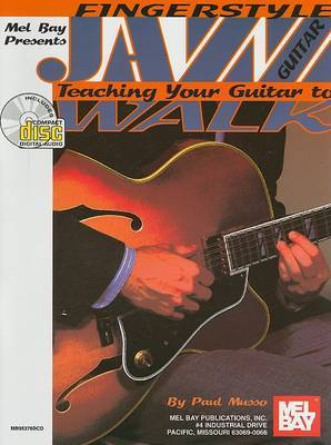 Fingerstyle Jazz Guitar: Teaching Your Guitar to Walk by Paul Musso image