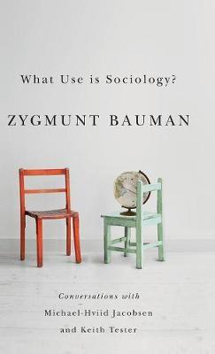 What Use is Sociology? on Hardback by Zygmunt Bauman