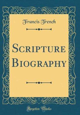 Scripture Biography (Classic Reprint) by Francis Trench image
