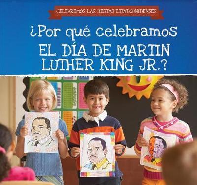 Por Qu Celebramos El D a de Martin Luther King Jr.? / Why Do We Celebrate Martin Luther King Jr. Day? by Michaela Seymour image