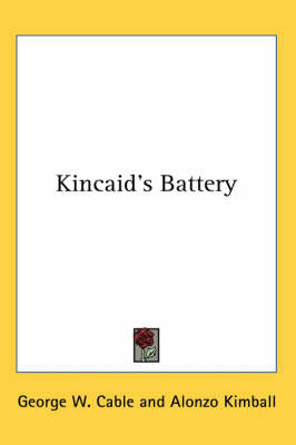 Kincaid's Battery on Paperback by George W Cable