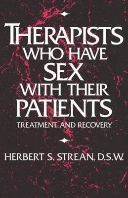 Therapists Who Have Sex With Their Patients by Herbert S. Strean image