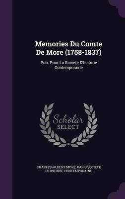 Memories Du Comte de More (1758-1837) by Charles-Albert More image