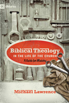 Biblical Theology in the Life of the Church by Michael Lawrence image