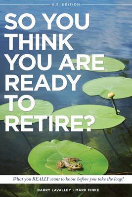 So You Think You Are Ready to Retire? Us Version by Barry LaValley image