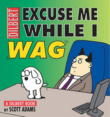Excuse Me While I Wag by Scott Adams image