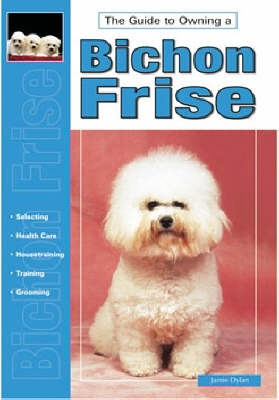 Guide to Owning a Bichon Frise by Jamie Dylan image