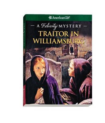 Traitor in Williamsburg: A Felicity Mystery by Elizabeth McDavid Jones image