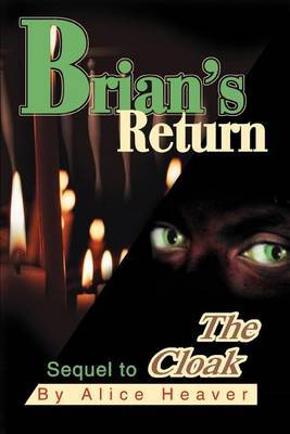 Brian's Return: Sequel to the Cloak by Alice Heaver image