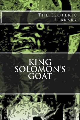 The Esoteric Library: King Solomon's Goat by Willard Bartlett image