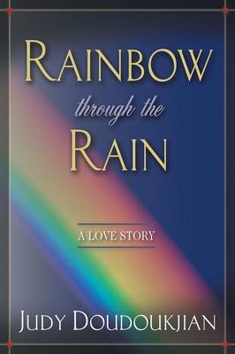 Rainbow Through The Rain by Judy Doudoukjian image
