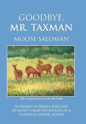 Goodbye, Mr. Taxman by Moose Saloman image