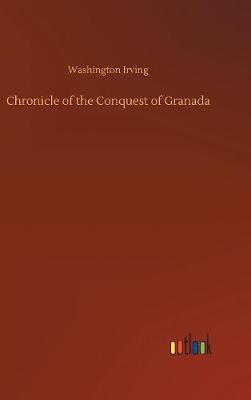 Chronicle of the Conquest of Granada by Washington Irving image