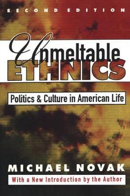 Unmeltable Ethnics by Michael Novak image