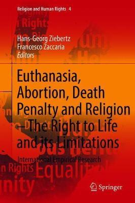 Euthanasia, Abortion, Death Penalty and Religion - The Right to Life and its Limitations image