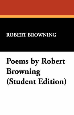 Poems by Robert Browning (Student Edition) by Robert Browning image